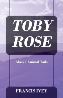 Toby Rose : Alaska Animal Tails