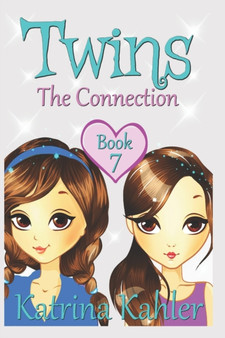 Books for Girls - TWINS : Book 7: The Connection - Girls Books 9-12 : 7