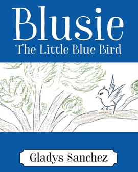 Blusie : The Little Blue Bird