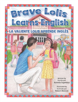 Brave Lolis Learns English / LA VALIENTE LOLIS APRENDE INGLES (BILINGUAL BOOK : English & Spanish)