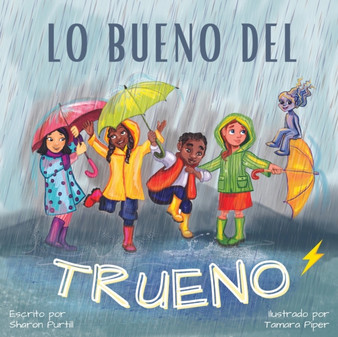 Lo bueno del trueno : Por que no hay que tenerle miedo a las tormentas