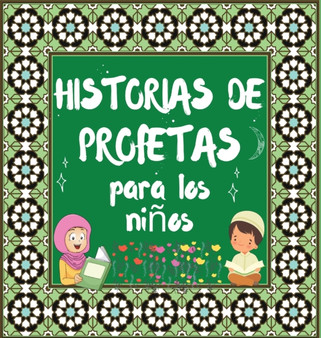 Historias De Profetas : Cuentos Coranicos De Profetas De Diferentes Epocas Para Ninos Interes En La Cama
