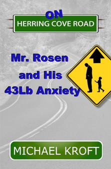 On Herring Cove Road : Mr. Rosen and His 43Lb Anxiety : 1
