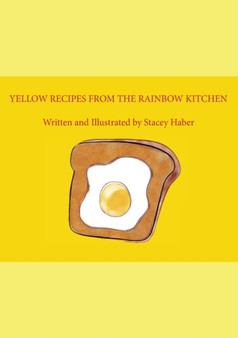 Yellow Yellow Recipes From The Rainbow Kitchen