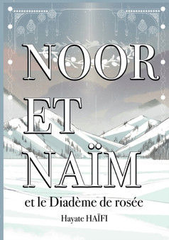 Noor et Naim : Et le Diademe de rosee