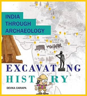 India Through Archaeology Excavating History