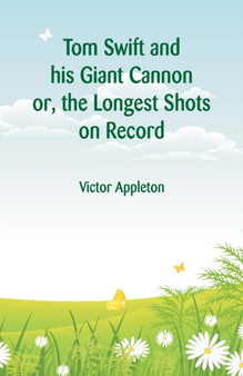 Tom Swift and his Giant Cannon : The Longest Shots on Record