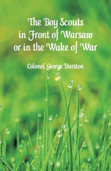 The Boy Scouts in Front of Warsaw : In the Wake of War
