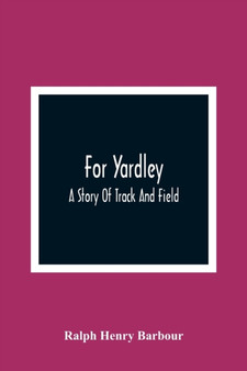 For Yardley : A Story Of Track And Field