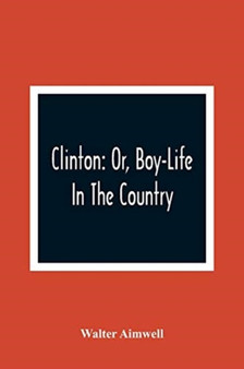 Clinton : Or, Boy-Life In The Country