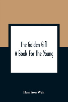 The Golden Gift; A Book For The Young