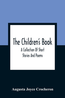 The Children'S Book : A Collection Of Short Stories And Poems: A Mormon Book For Mormon Children