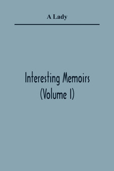 Interesting Memoirs (Volume I)