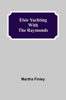 Elsie Yachting with the Raymonds