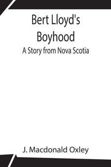 Bert Lloyd's Boyhood : A Story from Nova Scotia