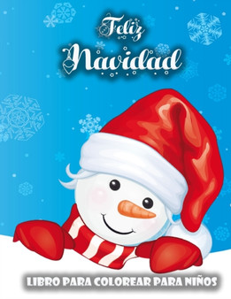 Libro de Navidad para colorear para ninos : Paginas para colorear super divertidas con Papa Noel, el muneco de nieve, el arbol de Navidad y mas para ninos y ninas, ninos pequenos y preescolares