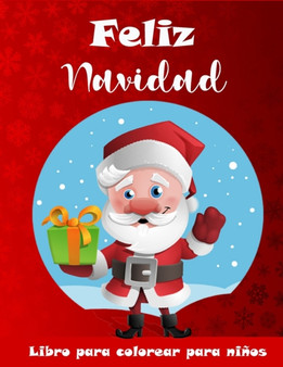 Libro de Navidad para colorear para ninos : Una gran coleccion de lindas paginas para colorear de Navidad para ninos y ninas