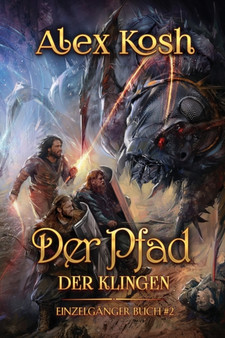 Der Pfad der Klingen (Einzelganger Buch 2) : LitRPG-Serie : 2