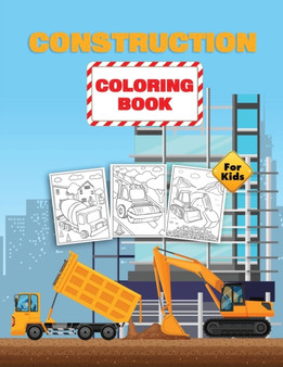 Construction Vehicles Coloring Book For Kids : Construction Coloring Book for Kids Ages 4-8