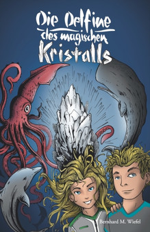 Die Delfine des magischen Kristalls : Band 1: Monster und Mutanten