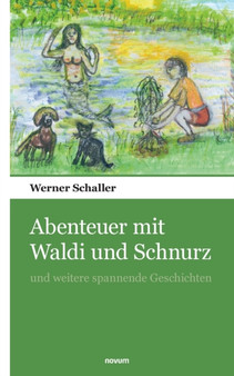 Abenteuer mit Waldi und Schnurz : und weitere spannende Geschichten