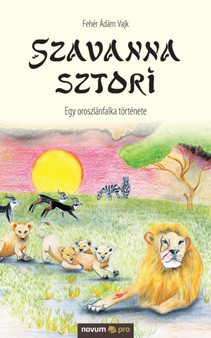 Szavanna sztori : Egy oroszlanfalka toertenete