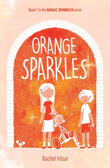 Orange Sparkles : Book 1 in the Magic Sparkles series : 1