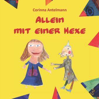 Allein mit einer Hexe : Eine Geschichte gegen die Angst