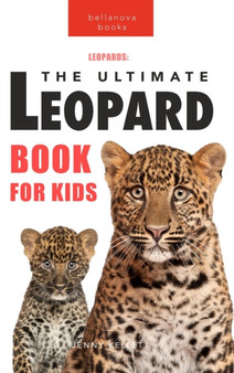Leopards The Ultimate Leopard Book for Kids : 100+ Amazing Leopard Facts, Photos, Quiz + More : 2