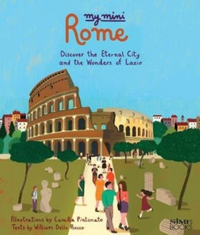 My Mini Rome : Discover the eternal City and the Wonders of Lazio