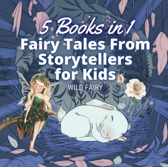 Fairy Tales From Storytellers for Kids : 5 Books in 1