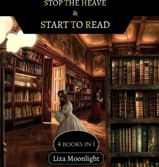 Stop the Heave and Start to Read : 4 Books In 1