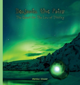 Benjamin the Fairy : The Quest for The Law of Thinking : 1