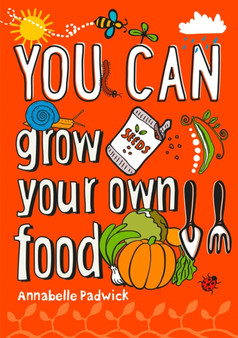 YOU CAN grow your own food : Be Amazing with This Inspiring Guide