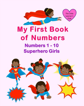 My First Book of Numbers : First Number Counting Book for Toddlers and Preschool - Superhero Girls