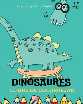 El meu primer llibre per pintar DINOSAURES : Imatges facils i divertides de dinosaures: per a nenes i nens: Quadern per pintar Dinosaures