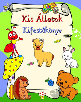 Kis Allatok Kifest&337;konyv : Mosolygo allatok, 3 ev feletti gyerekeknek