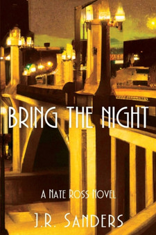 Bring the Night : A Nate Ross Novel : 3