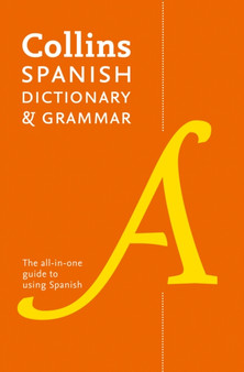 Collins Spanish Dictionary and Grammar : 120,000 Translations Plus Grammar Tips