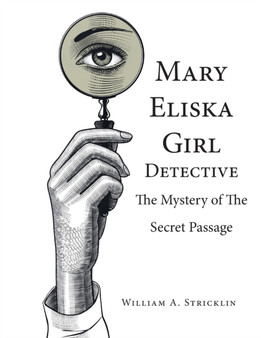 Mary Eliska Girl Detective : The Mystery of the Secret Passage