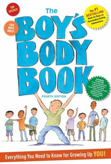 The Boys Body Book: Fourth Edition : Everything You Need to Know for Growing Up YOU!