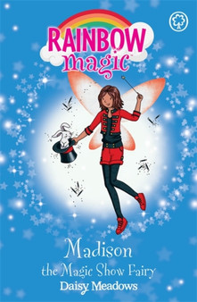 Rainbow Magic: Madison the Magic Show Fairy : The Showtime Fairies Book 1