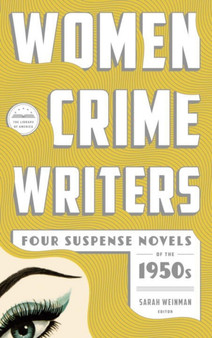 Women Crime Writers: Four Suspense Novels Of The 1950s : Mischeif/The Blunderer/Beast in View/Fool's Gold