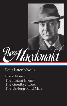 Ross Macdonald: Four Later Novels : Black Money / The Instant Enemy / The Goodbye Look / The Underground Man
