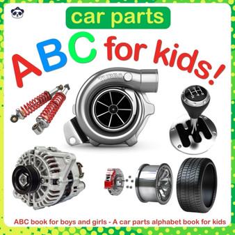 Car Parts ABC for Kids! : ABC book for boys and girls - A car parts alphabet book for kids