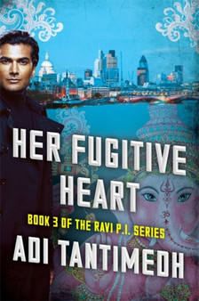 Her Fugitive Heart : Book 3 of the Ravi PI Series