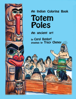 Totem Poles Coloring Book : An Ancient Art