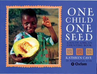 One Child One Seed : A South African Counting Book