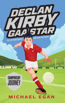 Declan Kirby - GAA Star : Championship Journey