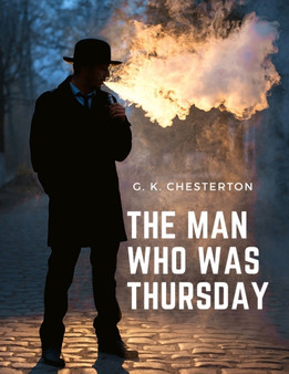 The Man Who was Thursday : Mystery, Adventure, and Psychological Thriller